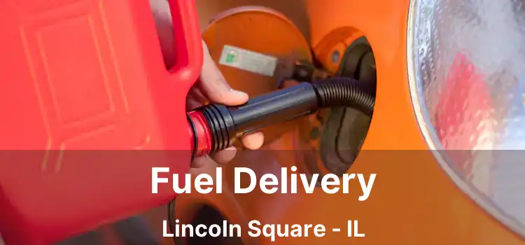 Fuel Delivery Lincoln Square - IL