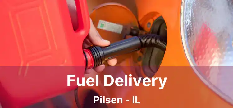 Fuel Delivery Pilsen - IL