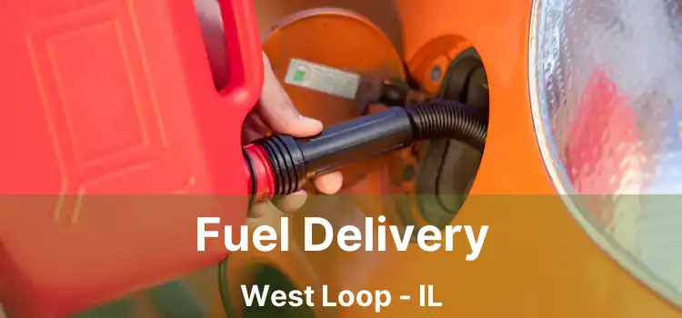 Fuel Delivery West Loop - IL