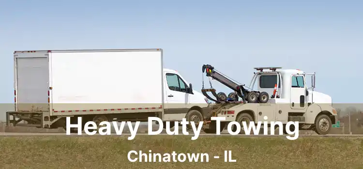 Heavy Duty Towing Chinatown - IL