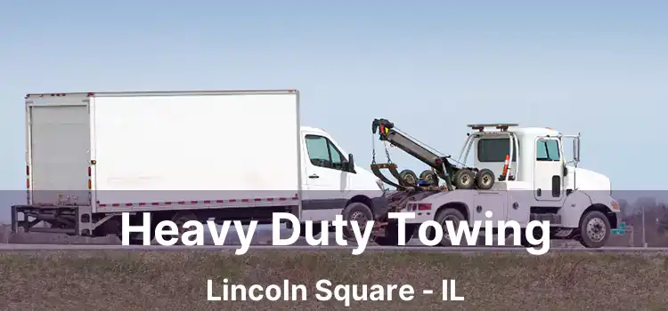 Heavy Duty Towing Lincoln Square - IL