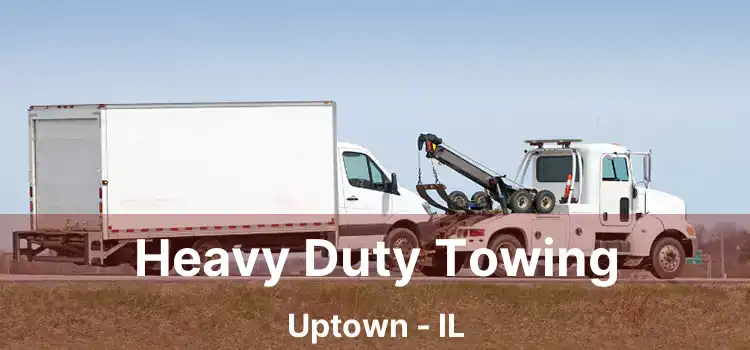 Heavy Duty Towing Uptown - IL