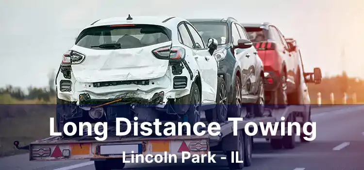 Long Distance Towing Lincoln Park - IL