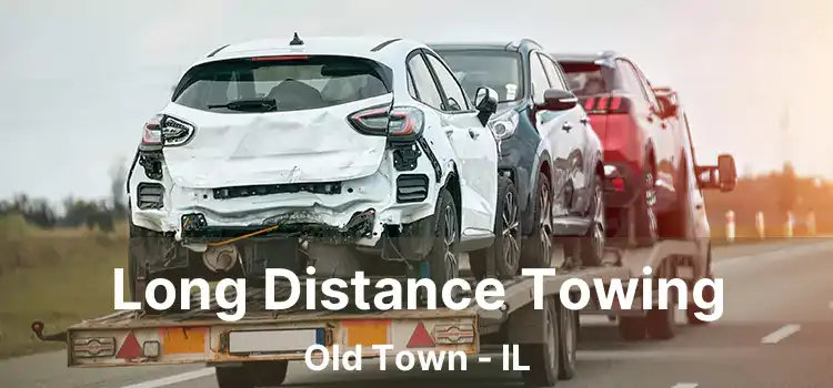 Long Distance Towing Old Town - IL