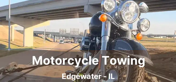 Motorcycle Towing Edgewater - IL