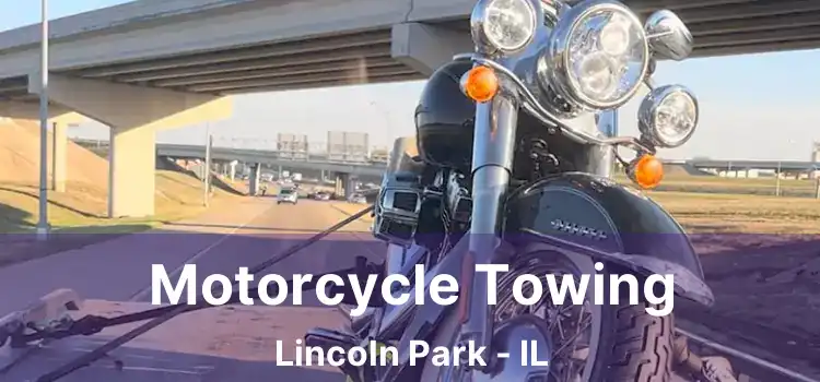 Motorcycle Towing Lincoln Park - IL