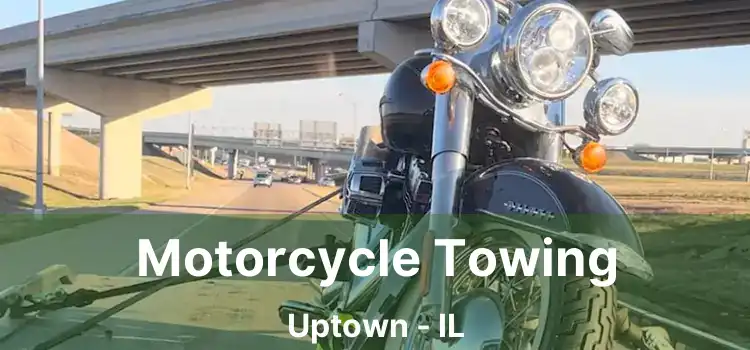 Motorcycle Towing Uptown - IL