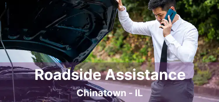 Roadside Assistance Chinatown - IL