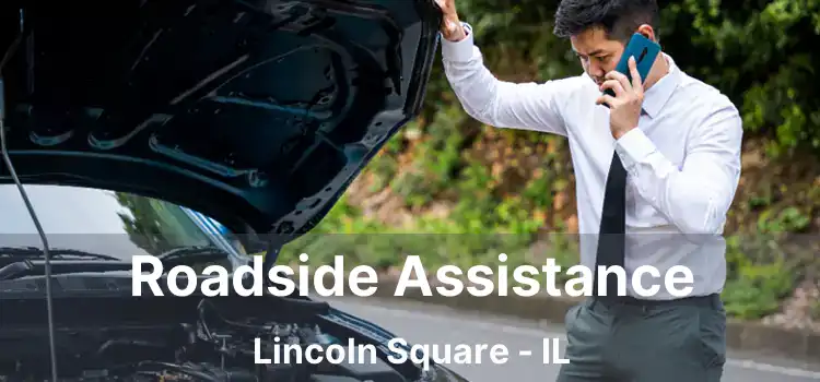 Roadside Assistance Lincoln Square - IL