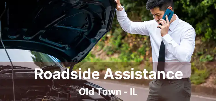 Roadside Assistance Old Town - IL