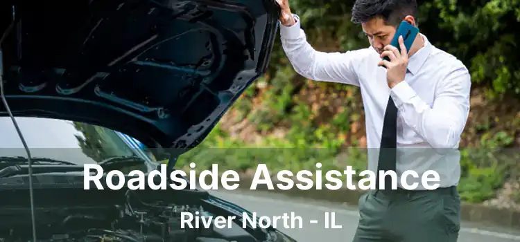 Roadside Assistance River North - IL