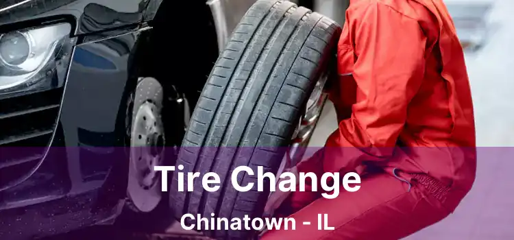 Tire Change Chinatown - IL