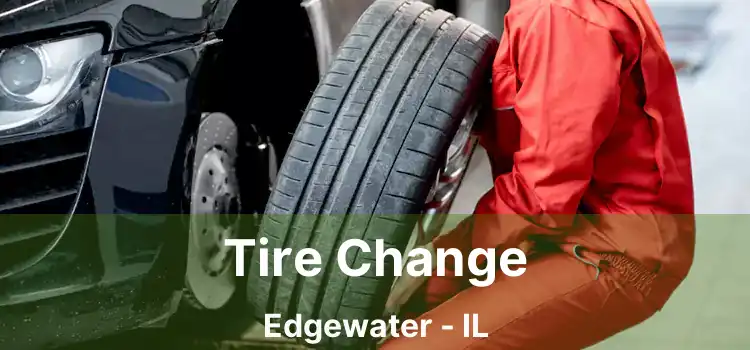 Tire Change Edgewater - IL