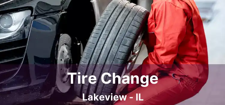 Tire Change Lakeview - IL