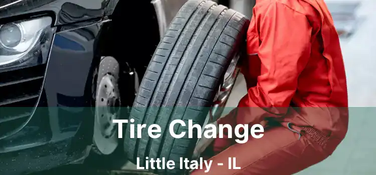 Tire Change Little Italy - IL