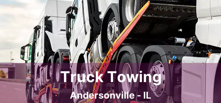 Truck Towing Andersonville - IL