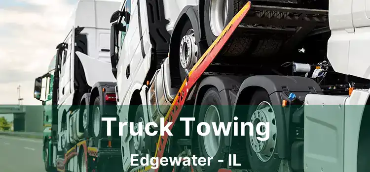 Truck Towing Edgewater - IL