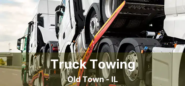 Truck Towing Old Town - IL