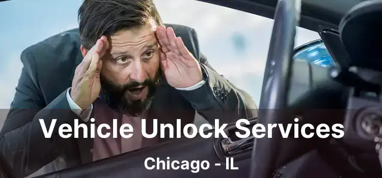 Vehicle Unlock Services Chicago - IL