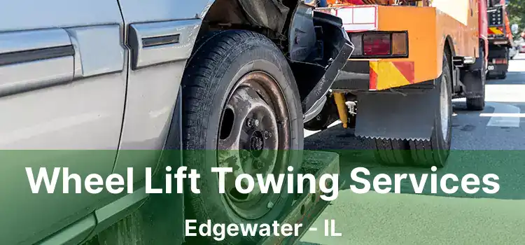 Wheel Lift Towing Services Edgewater - IL