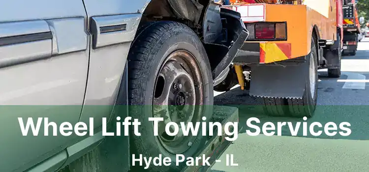 Wheel Lift Towing Services Hyde Park - IL