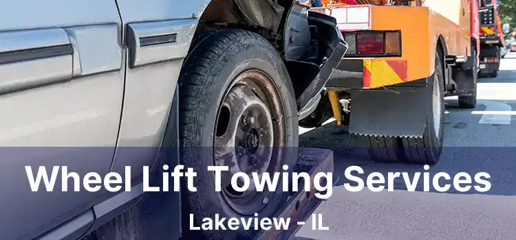 Wheel Lift Towing Services Lakeview - IL