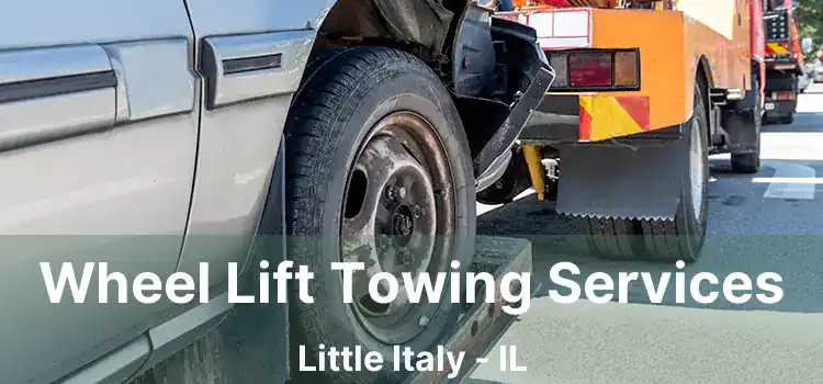 Wheel Lift Towing Services Little Italy - IL