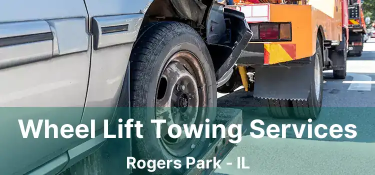 Wheel Lift Towing Services Rogers Park - IL