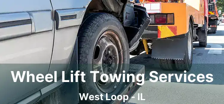 Wheel Lift Towing Services West Loop - IL