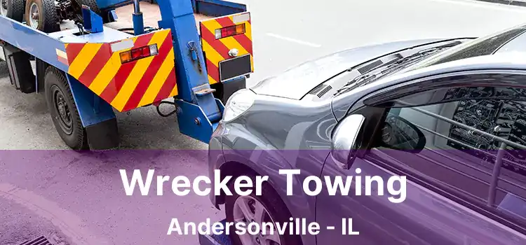 Wrecker Towing Andersonville - IL