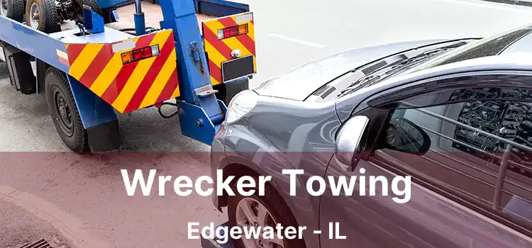 Wrecker Towing Edgewater - IL