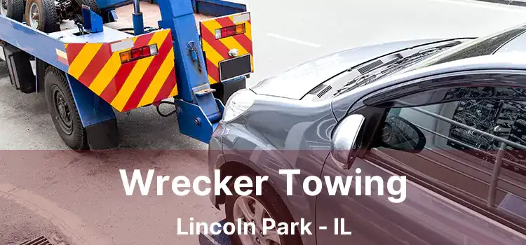 Wrecker Towing Lincoln Park - IL